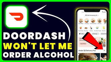 Doordash Won’t Let Me Order Alcohol: How to Fix Doordash Won’t Let Me Order Alcohol