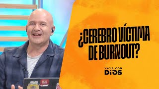 ¿Cerebro víctima de burnout - VCD Ep. 1570