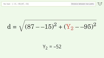 Find the distance between two points p1 (-15,-95) and p2 (87,-52): Step-by-Step Video Solution