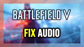 How to FIX Battlefield V No Audio/Sound Not Working