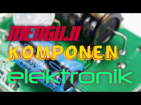 Cara Menguji komponen elektronik Part 1 | how to test electronic components