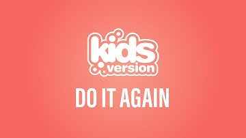 Kids Version - Do It Again (Official Lyric Video)