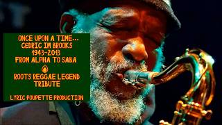 Once Upon A Time… Cedric Im Brooks 1943~2013🔥 From Alpha to Saba | Roots Reggae Legend Tribute