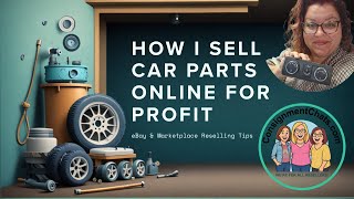 How I Sell Car Parts Online for Profit | eBay & Marketplace Reselling Tips