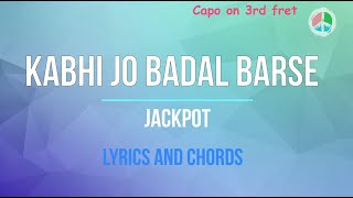 Kabhi Jo Badal Barse (Lyrics and Chords)