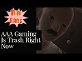 Aaa gaming is trash right now  quick rant