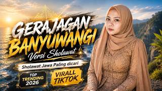 SHOLAWAT TERBARU - GERAJAGAN BANYUWANGI -  Sholawat Jawa Syahdu Virall Tiktok 2026