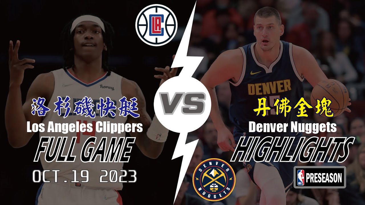Denver Nuggets Vs Los Angeles Clippers Preseason Full Highlights vs denver-nuggets-vs-los-angeles-clippers-preseason-full-highlights-vs