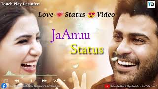 Jaannu Love Romance Status Video Whatsapp Status Video Touch Play Desinfect
