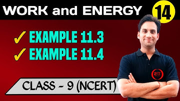 Work and Energy : 14 | Example 11.3 | Example 11.4 | Class 9 Physics Chapter 11 | NCERT/CBSE