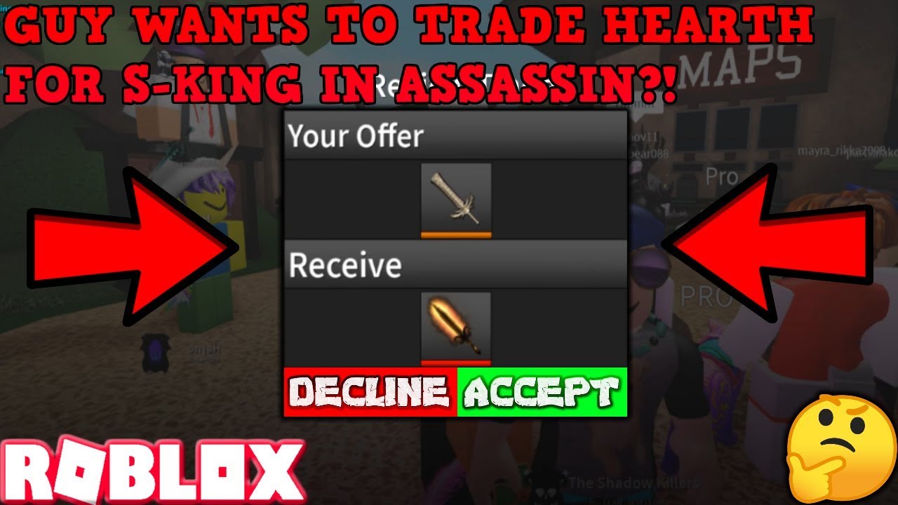 Guy Wants Me To Trade His Hearth For S King Roblox Assassin Pro Server Gameplay Youtube - roblox assassin trading