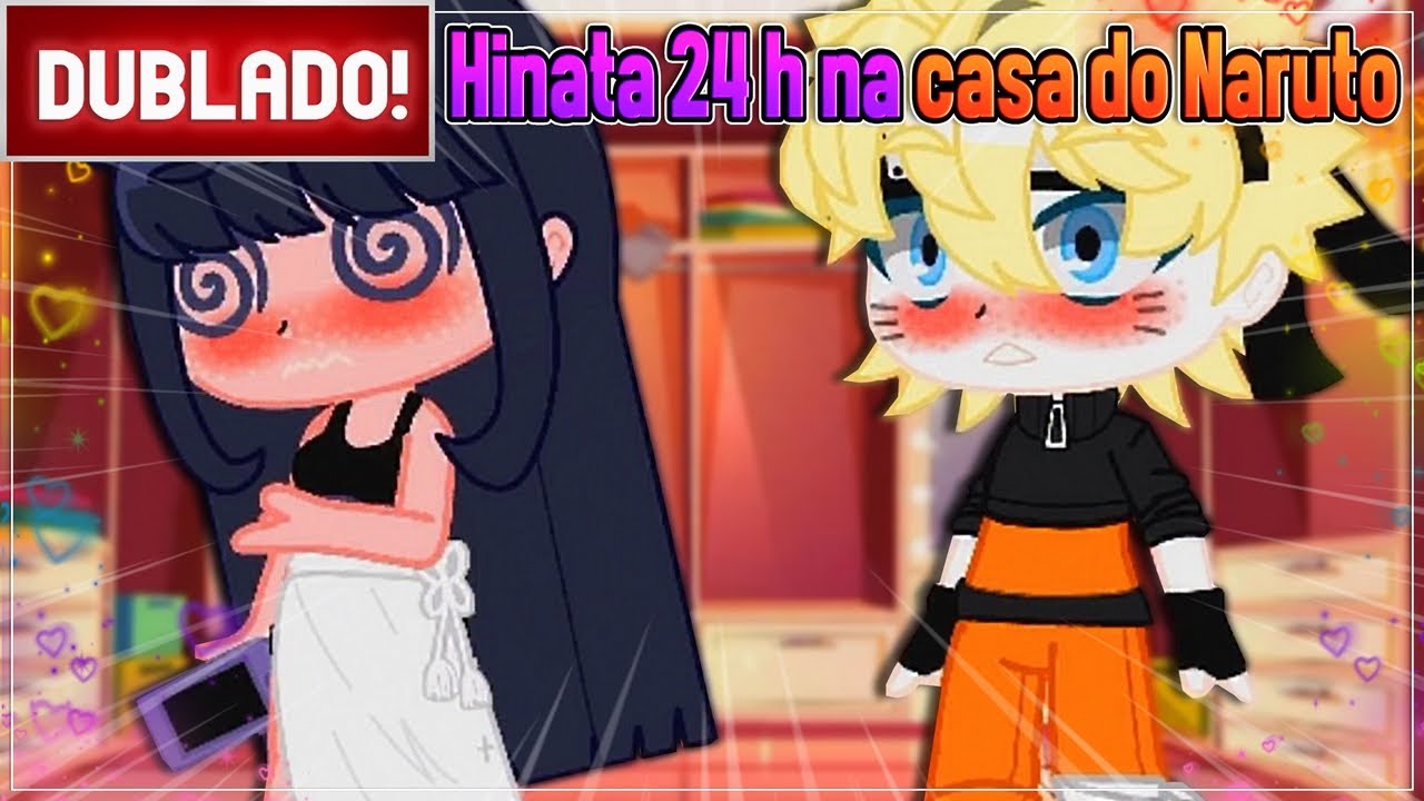 [ DUBLADO ] HINATA 24 HORAS NA CASA DO NARUTO l GACHA CLUB