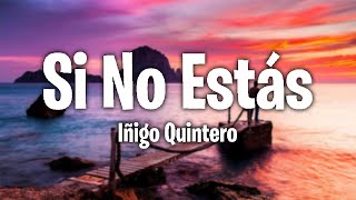 Iñigo Quintero - Si No Estás (Lyrics/Letra) Resimi