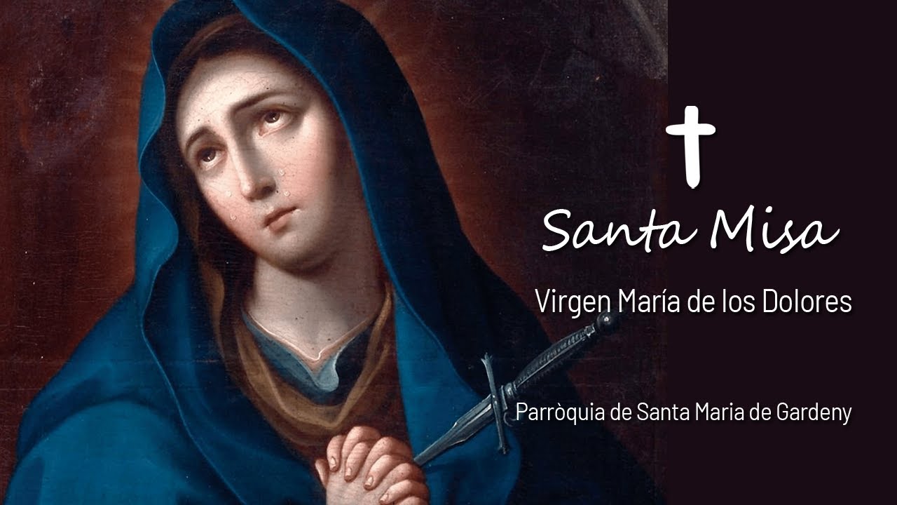 🔴 SANTA MISA EN VIVO | BIENAVENTURADA VIRGEN MARÍA DE LOS DOLORES - YouTube