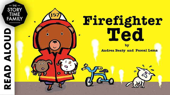 Firefighter Ted by Andrea Beaty & Pascal Lemaitre ...