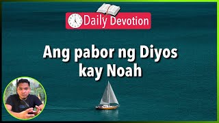 S1-Day 8: Noah Found Favor in the Eyes of God - Genesis 6:8 (Tagalog-English - 5 am Daily Devotion)
