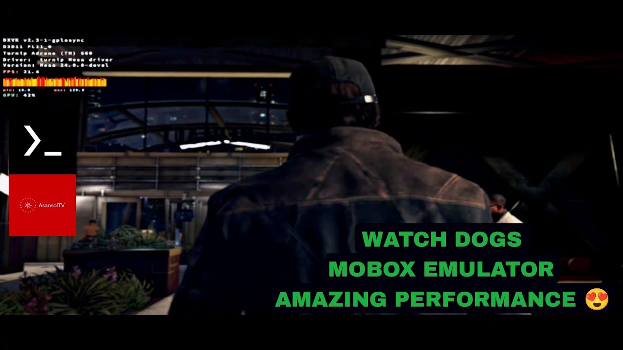 Watchdogs: Perfectly Running on Android with Mobox Emulator 