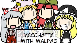 Yacchatta with Walfas