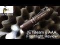 JETBeam Jet u AAA Flashlight Review