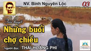 Những Buổi Chợ Chiều Tập 03 Nv Bình Nguyên Lộc Người Đọc Thái Hoàng Phi