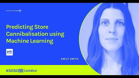 Predicting Store Cannibalisation using ML | Emily Smith | Pets at Home