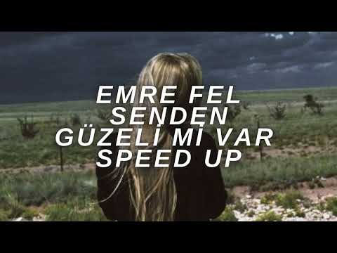 Emre Fel - Senden Güzeli Mi Var (SPEED UP)