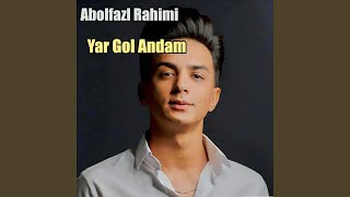 Yar Gol Andam - Abulfazl Rahimi