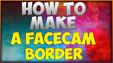How to Make A Facecam Border (Photoshop CS6)