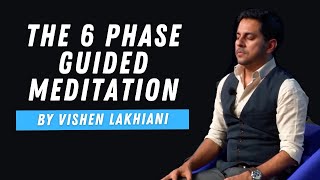 The 6 Phase Meditation  | 10Minute Guided Meditation By Vishen Lakhiani