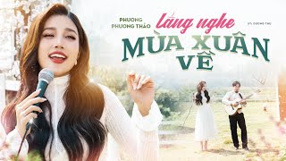 LẮNG NGHE MÙA XUÂN VỀ - Phương Phương Thảo I ST: Dương Thụ | Guitarist: NSUT Cao Minh Đức