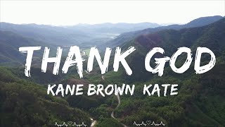 Kane Brown, Katelyn Brown - Thank God (Lyrics)  || Fowler Music