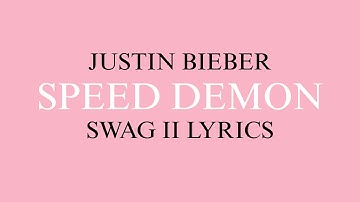 Speed Demon – Justin Bieber (Lyric Video | Official Lyrics and Audio)