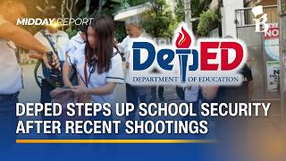 DepEd boosts school security after recent shooting incidents | Midday Report