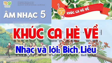 CHỦ ĐỀ 8: KHÚC CA HÈ VỀ  -  ÂM NHẠC LỚP 5  - KẾT NỐI TRI THỨC