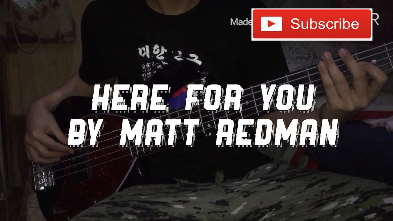 HERE FOR YOU by Matt Redman|Bass Cover - YouTube
