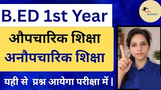 B.ED 1st Year | औपचारिक और अनौपचारिक शिक्षा by Dipa Chaudhary