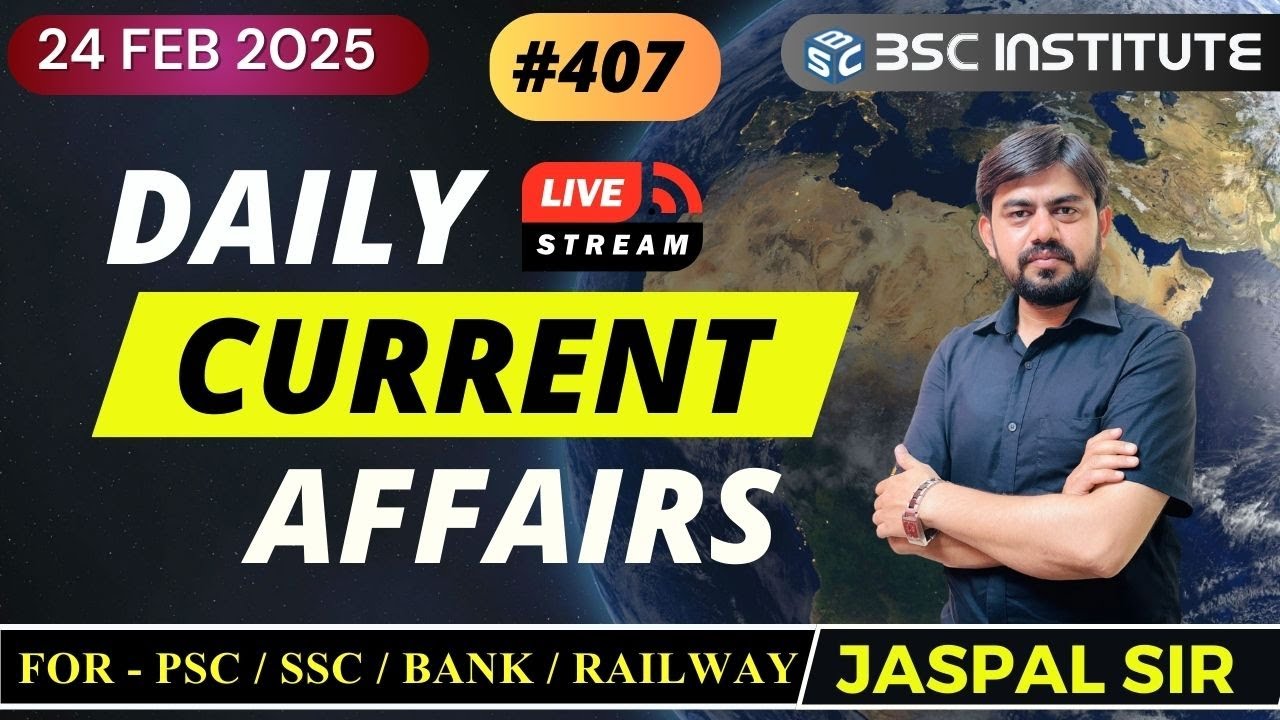 24 FEB 2025 | Current Affairs Today | Daily Current Affairs | Current ...