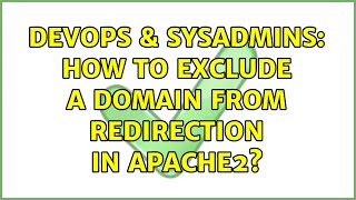 DevOps & SysAdmins: How to exclude a domain from redirection in Apache2?