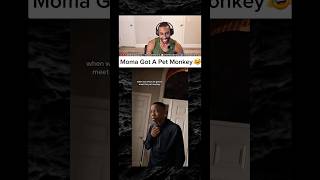 Moma Got A Pet Monkey