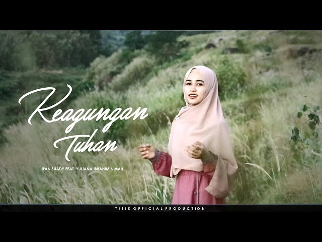 KEAGUNGAN TUHAN (COVER) - IFAN SUADY Feat YULIANA IBRAHIM & MAIL class=
