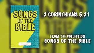 2 Corinthians 5:21 (Lyric Video) | Songs of the Bible