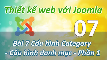 Sử dụng Joomla - Bài 7 Cấu hình Category - Cấu hình danh mục - Phần 1