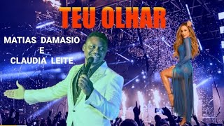 TEU OLHAR , MATIAS   DAMÁSIO   e  Claudia  Leite