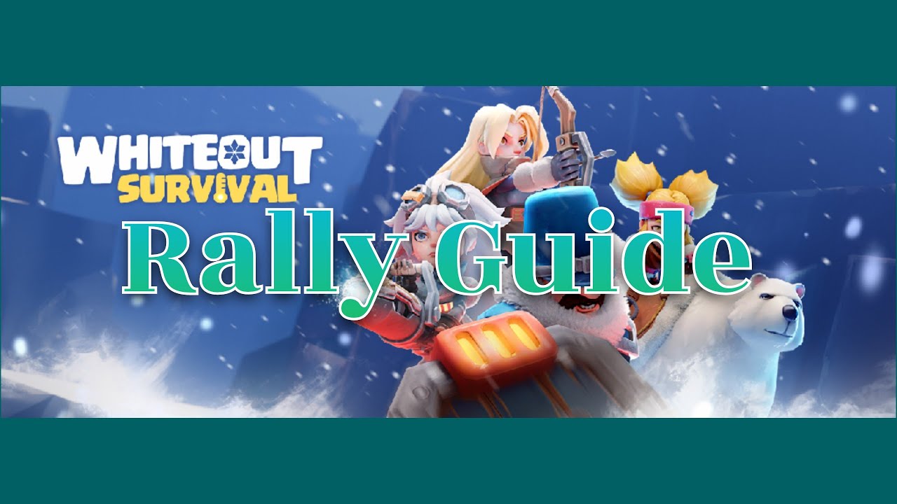 Whiteout Survival Rally Guide YouTube whiteout-survival-rally-guide-youtube