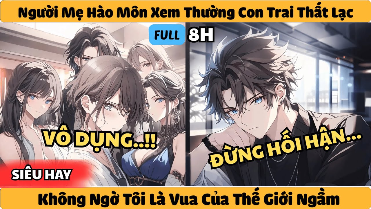 8 Giờ | Người Mẹ Hào Môn Xem Thường Con Trai Thất Lạc - Không Ngờ Tôi Là Vua Của Thế Giới Ngầm!!