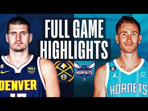 Denver Nuggets vs. Charlotte Hornets Full Game Highlights | Feb 11 | 2022-2023 NBA Season