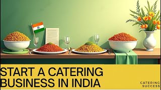 “How to Start a Catering Business in India | Govt. License, Profit  &amp; Full Guide 2025”