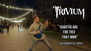 Trivium  Caustic Are The Ties That Bind instrumental Cover