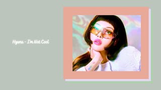 Hyuna - I'm Not Cool {slowed + reverb}