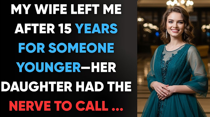 My Wife Left Me After 15 Years for Someone Younger—Her Daughter Had the Nerve to Call #cheating